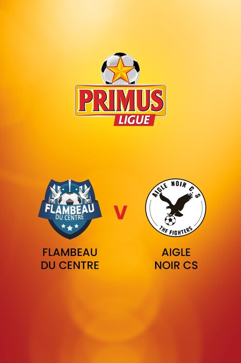 Flambeau du Centre x Aigle Noir CS | Primus League 2024/25 | Jogo completo