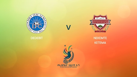 Dedebit - Nekemte Ketema | Ethiopian Higher League 2024/2025