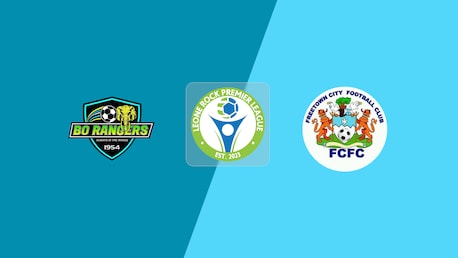 Bo Rangers FC v Freetown City FC | Leone Rock Premier League 2025-26