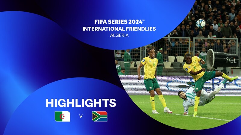 Algeria v South Africa | FIFA Series 2024 Algeria™ | Highlights