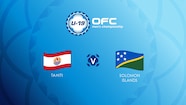 Tahiti V Solomon Islands | Group A | OFC U-19 Men's Championship | Full ...