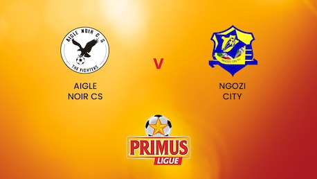 Aigle Noir CS - Ngozi City | Primus League 2024/25 | Match completo