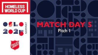 Homeless World Cup Day 5 | Pitch 1 | Full Match Replay
