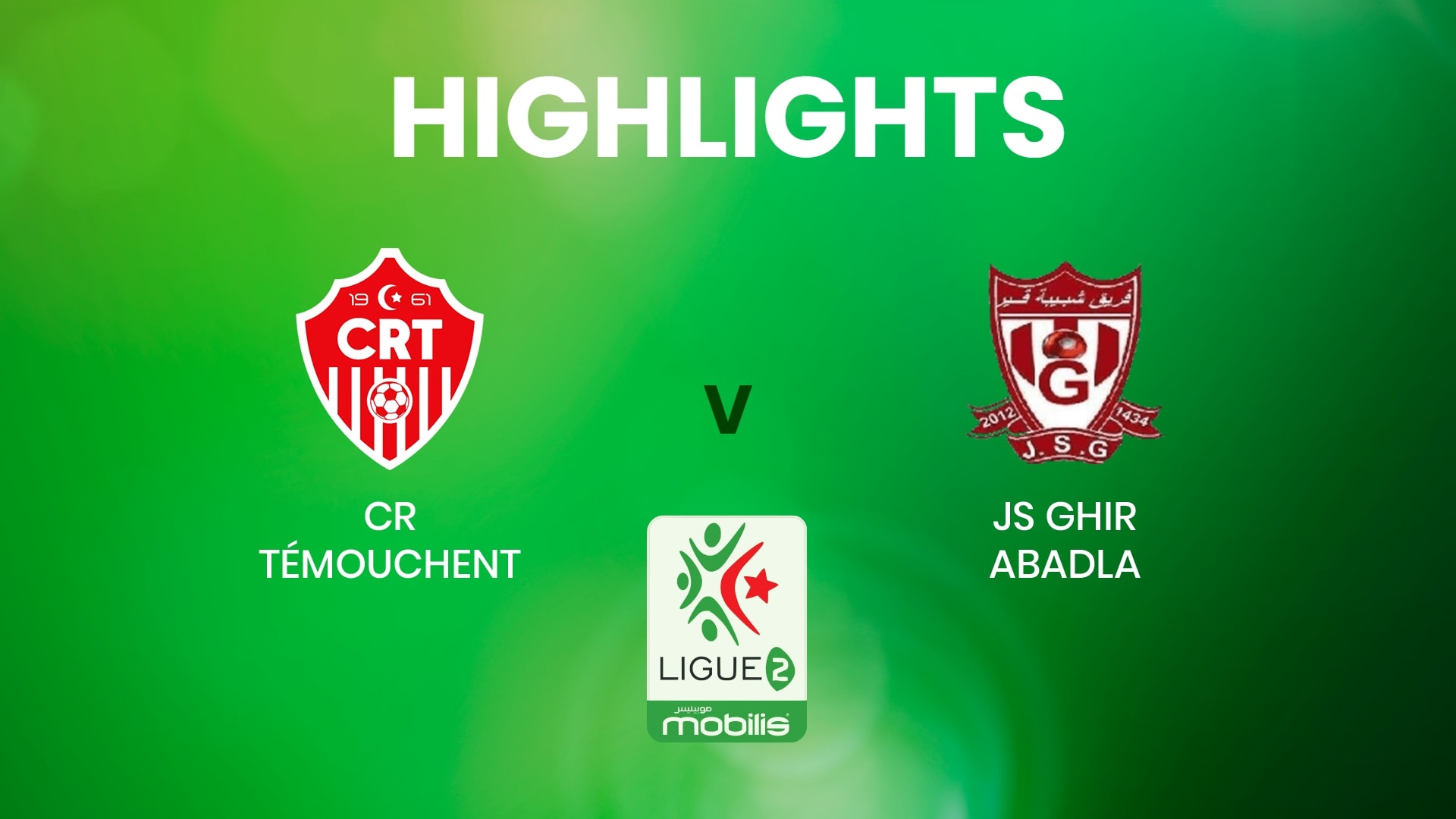CR Témouchent - JS Ghir Abadla | Ligue 2 | Algeria | Highlights