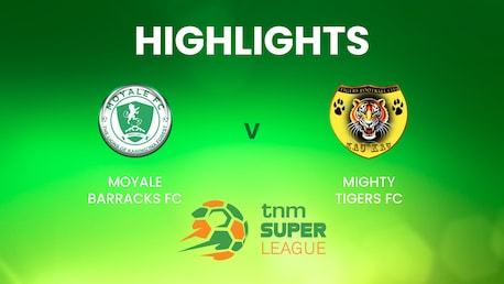 Moyale Barracks - Mighty Tigers | TNM Super League | Malawi | Highlights