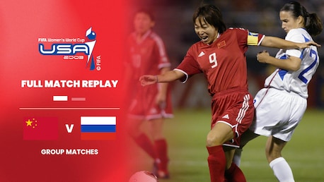 China PR v Russia | Group D | FIFA Women's World Cup USA 2003™ | Full Match Replay