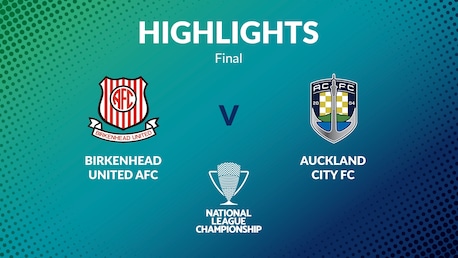 Birkenhead United - Auckland City FC | Finale | Men's National League Championship 2024 | Résumé vidéo