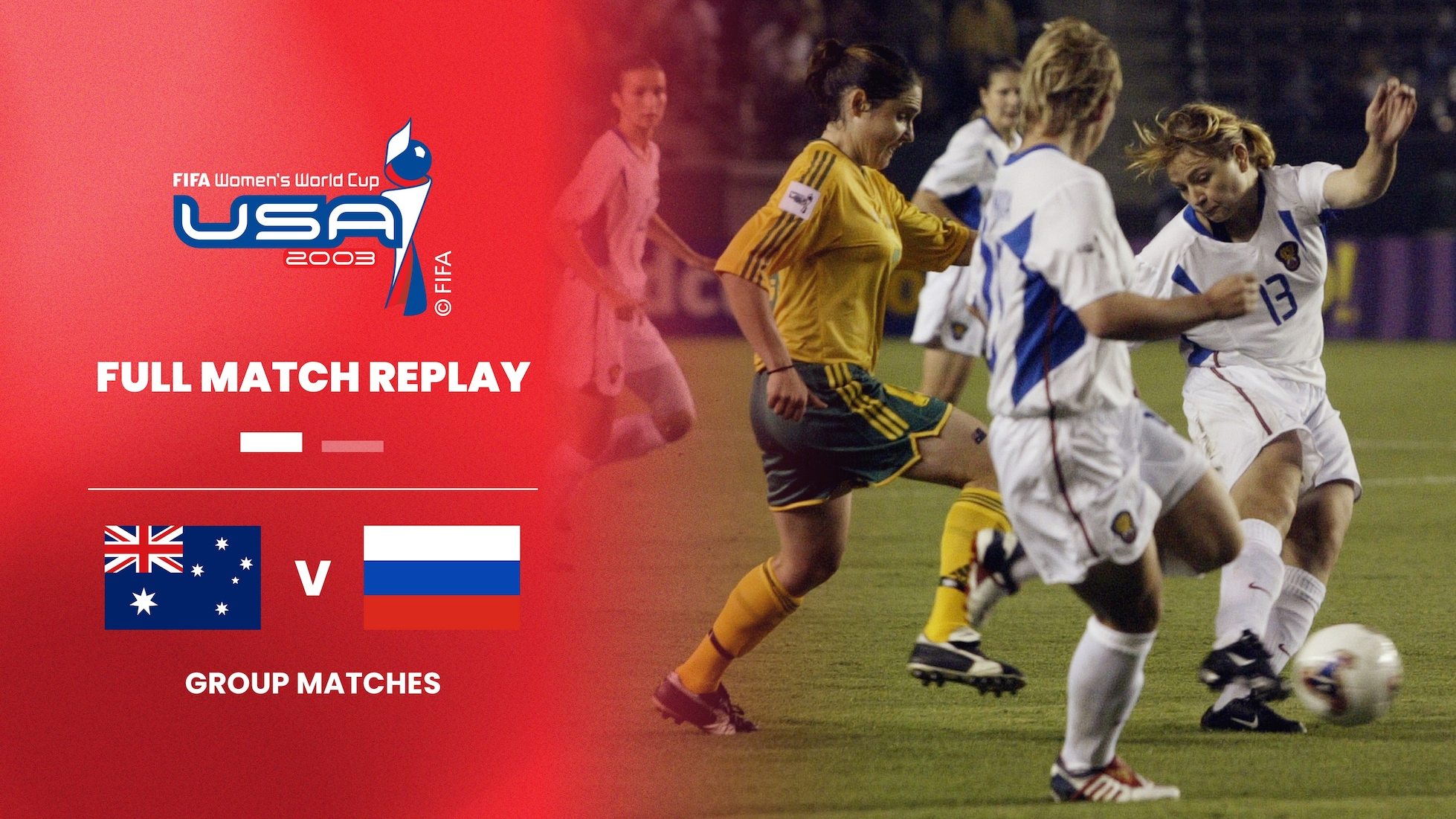 Australia vs Rusia | Grupo D | Copa Mundial del Fútbol Femenino de la FIFA EE. UU. 2003™ | Partido Completo