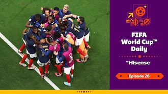 FIFA World Cup Daily, by Hisense | Day Twenty-Six