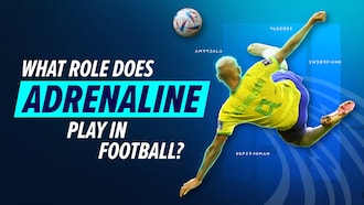 What role does adrenaline play in football? | Goal to Goal