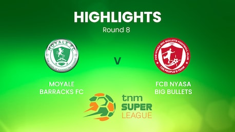 Moyale Barracks -  FCB Nyasa Big Bullets | TNM Super League | Malawi | Highlights