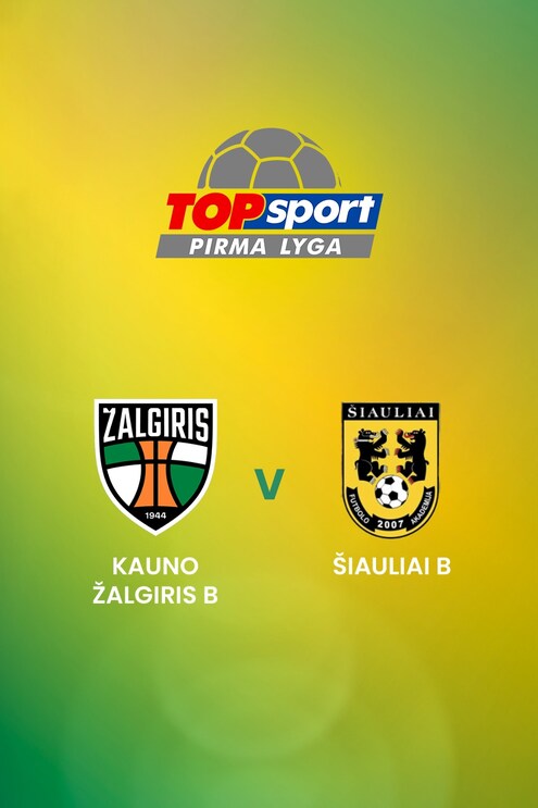 Kauno Žalgiris B - FA Šiauliai B | TOPsport Pirma lyga | Match Completo