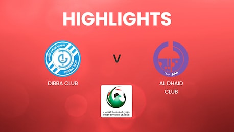 Dibba Club vs Al Dhaid Club | UAE First Division League | Highlights