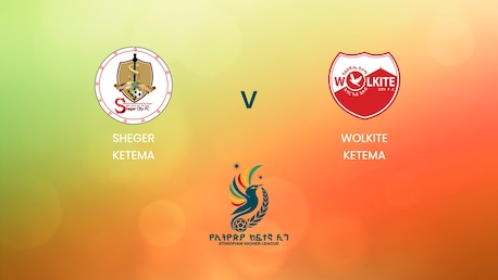 Sheger Ketema x Wolkite Ketema | Ethiopian Higher League 2024/2025 | Jogo completo