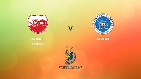 Wolkite Ketema x Dedebit  | Ethiopian Higher League 2024/2025 | Jogo completo