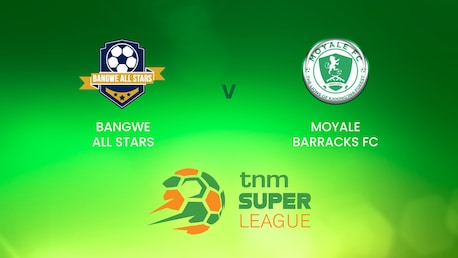 Bangwe All Stars v Moyale Barracks | TNM Super League | Malawi | Full Match Replay