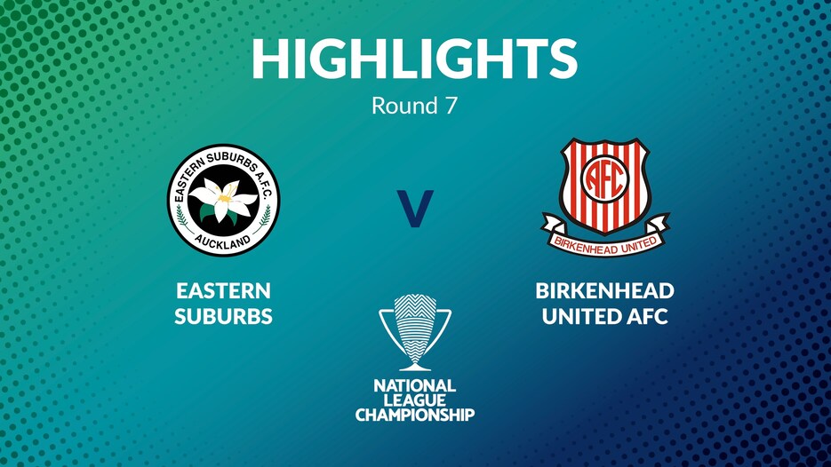 Eastern Suburbs - Birkenhead United | Men's National League Championship 2024 | Highlights