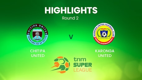 Chitipa United - Karonga United | TNM Super League | Malawi | Résumé vidéo