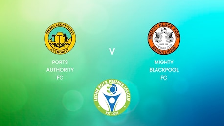 Ports Authority FC - Mighty Blackpool FC | Leone Rock Premier League 2024/25 | Match completo