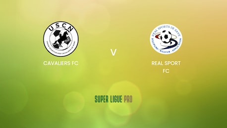 Cavaliers FC v Real Sport FC | Super Ligue Pro 2024/25 | Full Match Replay